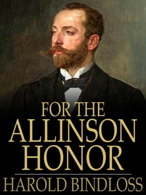 Title details for For the Allinson Honor by Harold Bindloss - Available